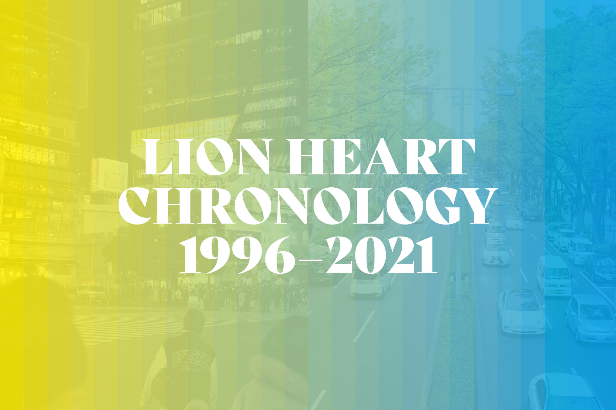 LION HEART CHRONOLOGY