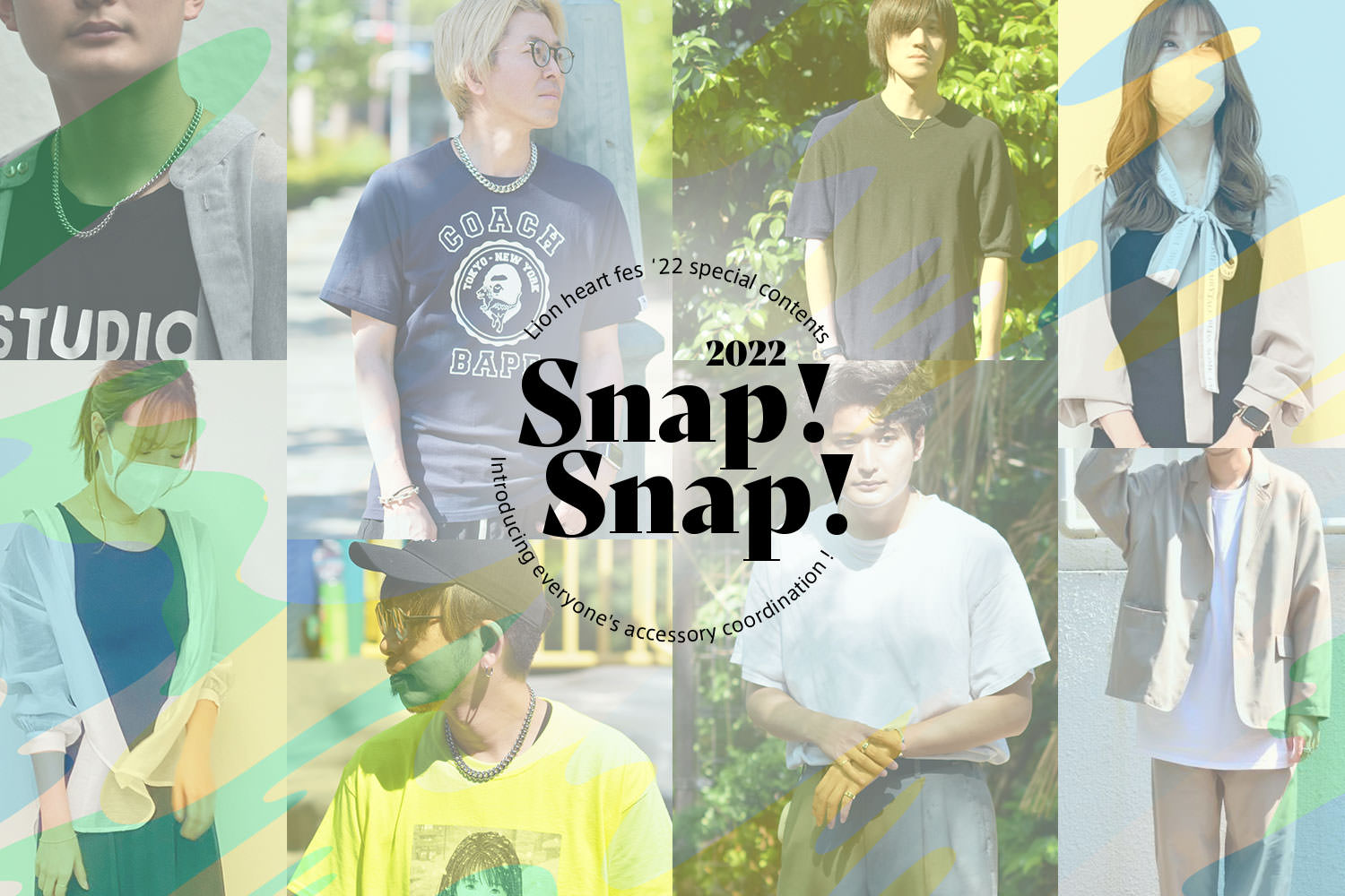 SNAP!SNAP! 2022 -everyone’s coordination in LION HEART FES!-